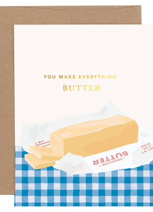 You Make Everything Butter Greeting Card