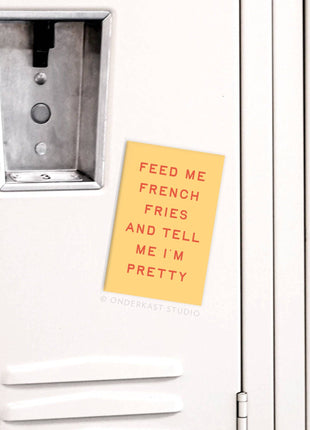 Feed Me French Fries Refrigerator Magnet