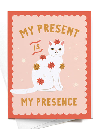 My Present Is My Presence Cat Greeting Card