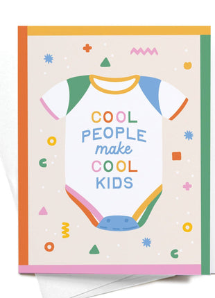 Cool People Make Cool Kids Greeting Card